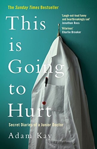 This Is Going to Hurt: Secret Diaries of a Junior Doctor by Adam Kay book cover
