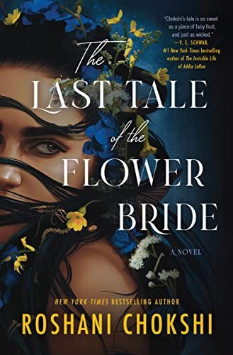 The Last Tale of the Flower Bride by Roshani Chokshi book cover