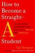 How to Become a Straight-A Student by Cal Newport book cover