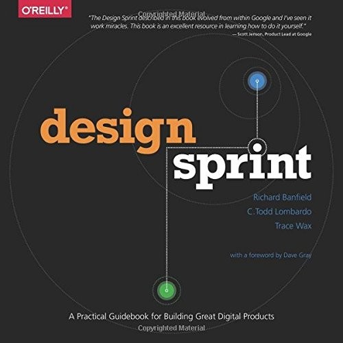 Design Sprint: A Practical Guidebook for Building Great Digital Products by Richard Banfield, C. Todd Lombardo, and Trace Wax book cover
