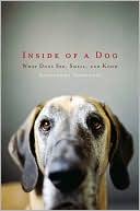 Inside of a Dog: What Dogs See, Smell, and Know by Alexandra Horowitz book cover