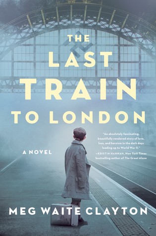 The Last Train to London by Meg Waite Clayton book cover