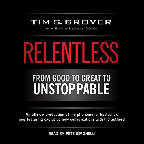 Relentless: From Good to Great to Unstoppable by Tim S. Grover book cover