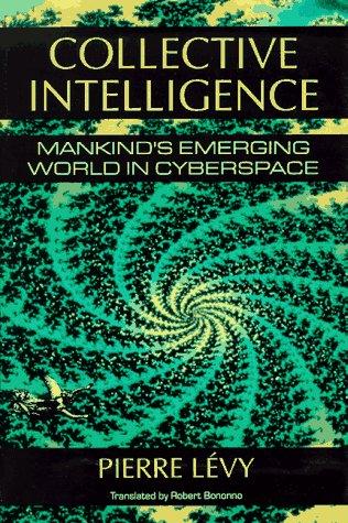 Collective Intelligence: Creating a Prosperous World at Peace by Lévy, Pierre, Pierre Lévy book cover