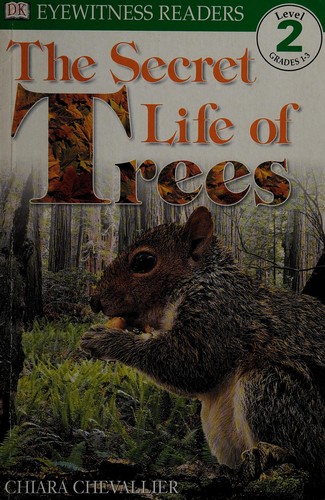 The Secret Life of Trees: How They Live and Why They Matter by Chiara Chevallier book cover