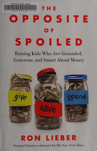 The Opposite of Spoiled: Raising Kids Who Are Grounded, Generous, and Smart About Money by Ron Lieber book cover