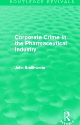 Corporate Crime in the Pharmaceutical Industry by John Braithwaite book cover