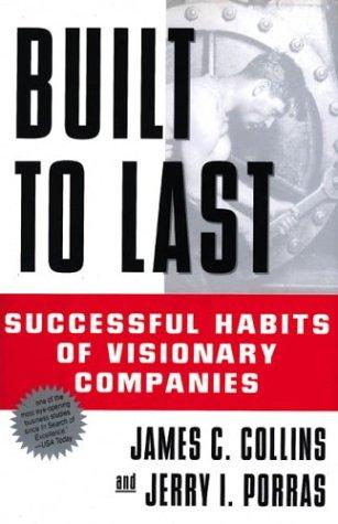 Built to Last: Successful Habits of Visionary Companies by Jim Collins and Jerry I. Porras book cover