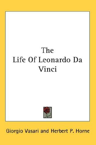 The Life of Leonardo da Vinci by Giorgio Vasari book cover