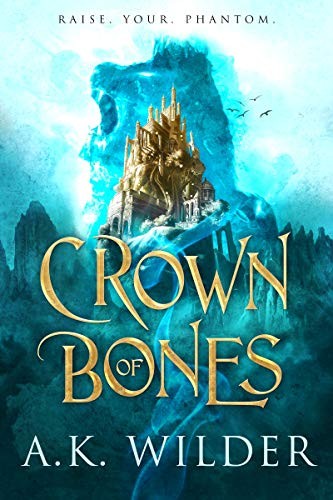Crown of Bones by A.K. Wilder book cover