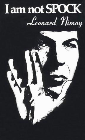 I Am Not Spock by Leonard Nimoy book cover