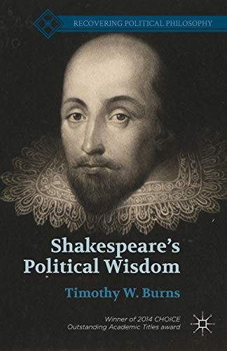 Shakespeare's Political Wisdom by T. Burns book cover