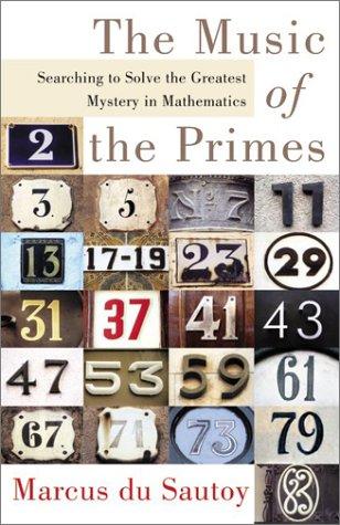 The Music of the Primes: Why an Unsolved Problem in Mathematics Matters by Marcus du Sautoy book cover