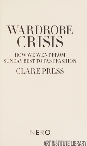 Wardrobe Crisis: How We Went from Sunday Best to Fast Fashion by Clare Press book cover