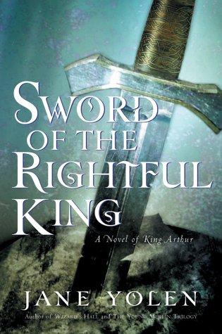 Sword of the Rightful King by Jane Yolen book cover