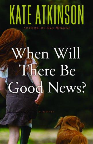 When Will There Be Good News? by Kate Atkinson book cover
