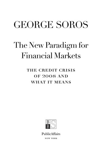 The Crash of 2008 and What It Means: The New Paradigm for Financial Markets by George Soros book cover