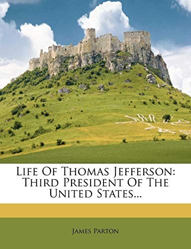 The Life of Thomas Jefferson by James Parton book cover
