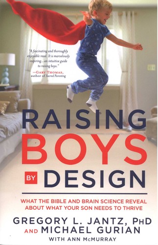 Raising Boys by Design: What the Bible and Brain Science Reveal About What Boys Need to Thrive by Gregory L. Jantz and Michael Jantz book cover