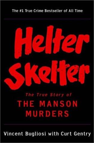 Helter Skelter: The True Story of the Manson Murders by Vincent Bugliosi book cover