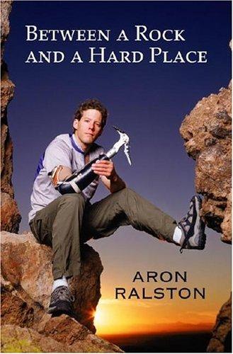 Between a Rock and a Hard Place by Aaron Ralston book cover