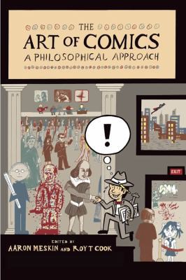 The Art of Comics: A History of Comic Books in America by Aaron Meskin, Roy T. Cook book cover