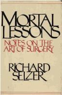 Mortal Lessons: Notes on the Art of Surgery by Richard Selzer book cover