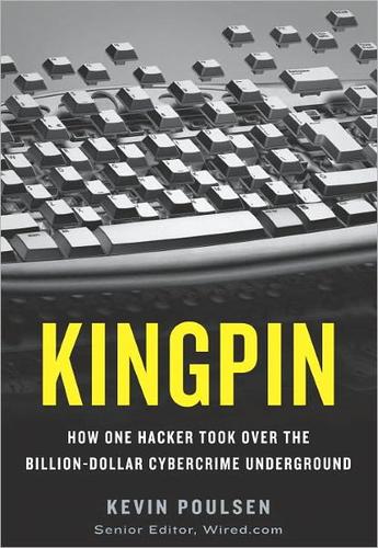 Kingpin: How One Hacker Took Over the Billion-Dollar Cybercrime Underground by Kevin Poulsen book cover