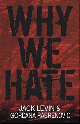 Why We Hate by Jack Levin book cover