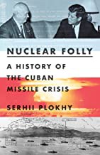Nuclear Folly: A History of the Cuban Missile Crisis by Serhii Plokhy book cover