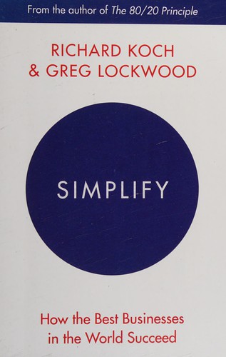 Simplify: Seven Guiding Principles to Help Anyone Declutter Their Home and Lif by Richard Koch, Greg Lockwood book cover