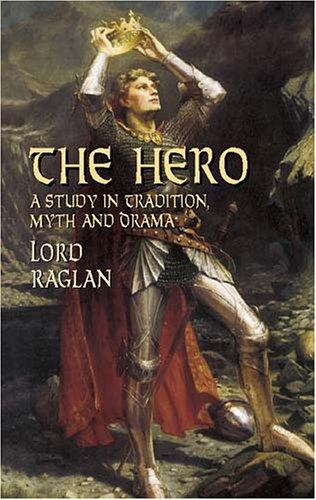 The Hero: A Study in Tradition, Myth, and Dreams by Lord Raglan book cover