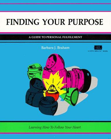 Finding Your Purpose: The 3 Ps of Purpose 2.0 by Barbara J. Braham book cover