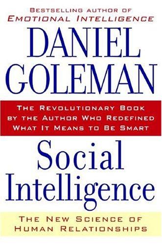 Social Intelligence: The New Science of Human Relationships by Daniel Goleman book cover