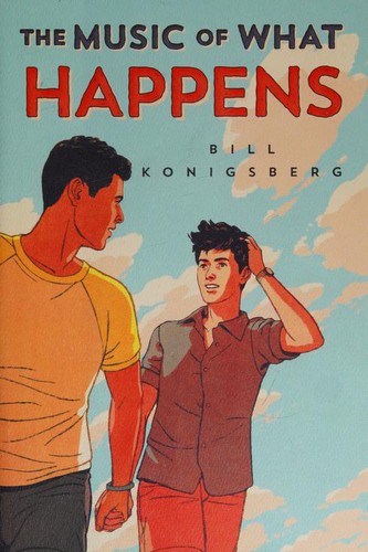 The Music of What Happens by Bill Konigsberg book cover