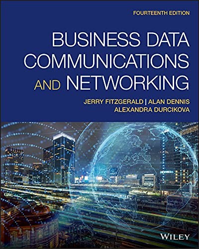 Business Data Communications and Networking by Jerry FitzGerald, Alan Dennis, and Diana McKiernan book cover