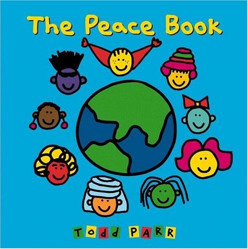 The Peace Book: 108 Simple Ways to Create Peace by Todd Parr book cover