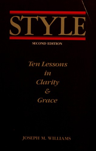 Style: Lessons in Clarity and Grace by Joseph M. Williams and Joseph Bizup book cover