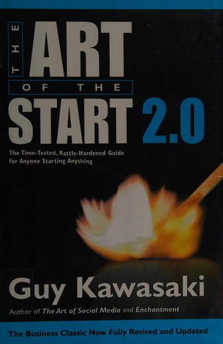 The Art of the Start 2.0: The Time-Tested, Battle-Hardened Guide for Anyone Starting Anything by Guy Kawasaki book cover