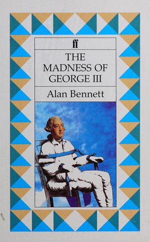 The Madness of George III by Alan Bennett book cover