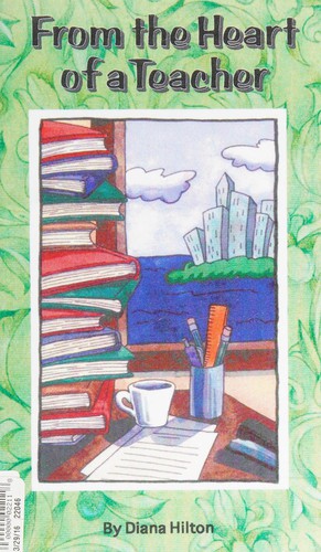 The Heart of a Teacher: Identity and Integrity in Teaching by Diana Hilton book cover