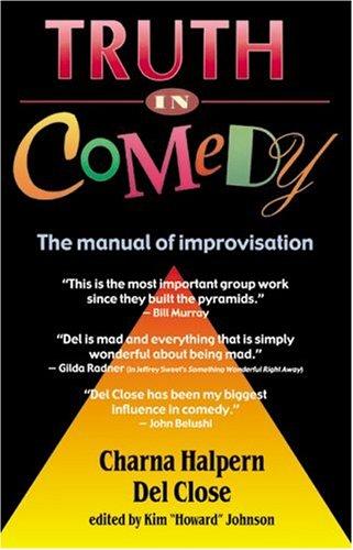 Truth in Comedy: The Manual for Improvisation by Charna Halpern book cover