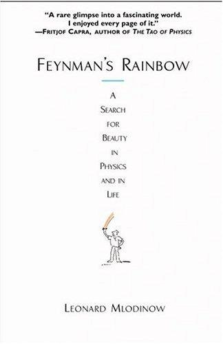 Feynman's Rainbow: A Search for Beauty in Physics and in Life by Leonard Mlodinow book cover