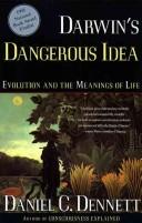Darwin's Dangerous Idea: Evolution and the Meanings of Life by Daniel Dennett book cover