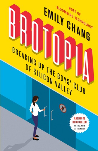 Brotopia: Breaking Up the Boys' Club of Silicon Valley by Emily Chang book cover