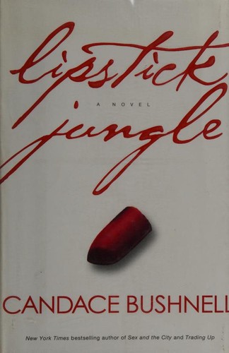 Lipstick Jungle by Candace Bushnell book cover