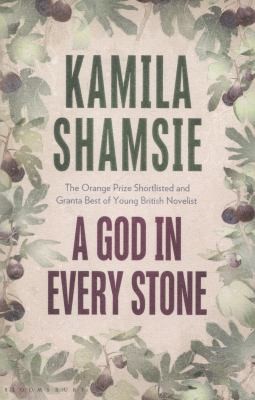 A God in Every Stone by Kamila Shamsie book cover