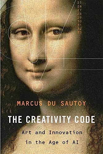 The Creativity Code: How AI is Learning to Write, Paint and Think by Marcus du Sautoy book cover
