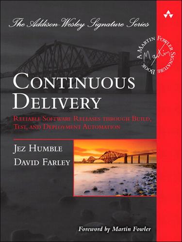 Continuous Delivery: Reliable Software Releases through Build, Test, and Deployment Automation by Jez Humble, David Farley book cover