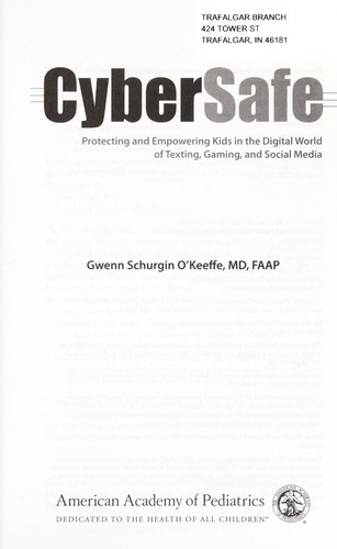 Cybersafe: Protecting and Empowering Your Teenagers in the Digital Age by Gwenn Schurgin O'Keeffe book cover